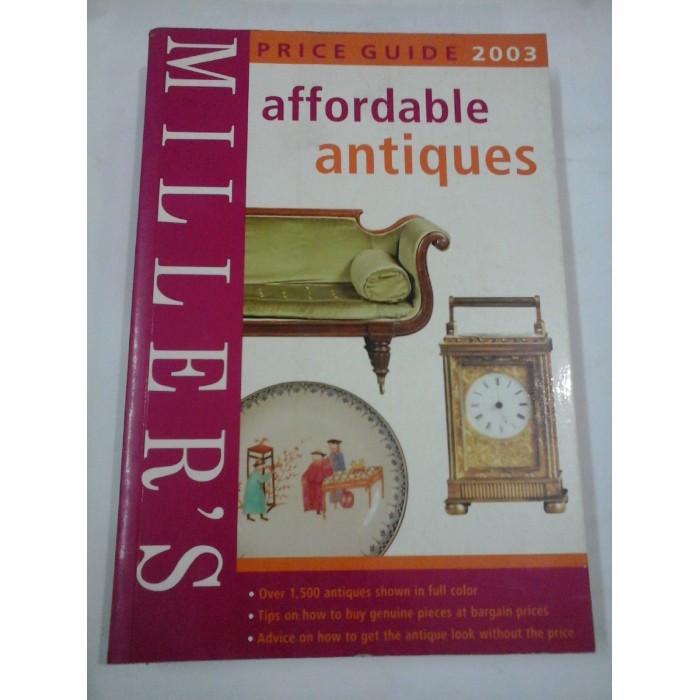 MILLER'S AFFORDABLE ANTIQUES PRICE GUIDE 2003 MILLER'S AFFORDABLE ANTIQUES PRICE GUIDE 2003